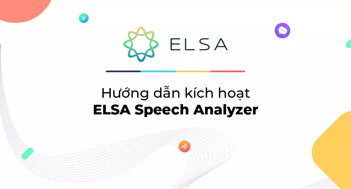 Hướng dẫn kích hoạt tài khoản ELSA Speech Analyzer