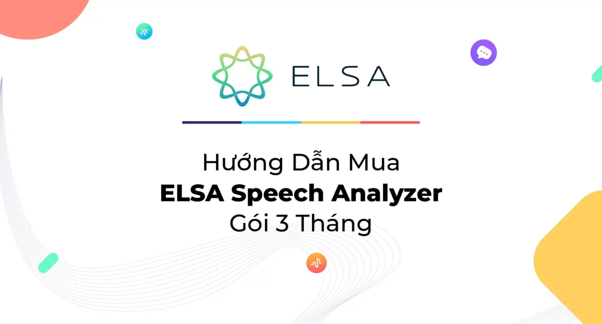 Hướng Dẫn Đăng Nhập ELSA Speech Analyzer Để Luyện Nói Tiếng Anh