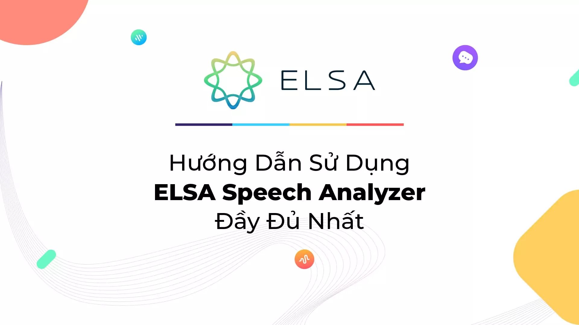 Hướng dẫn sử dụng ELSA Speech Analyzer đầy đủ nhất